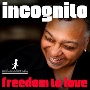 Freedom To Love - Single - Incognito (United Kingdom, 2011)