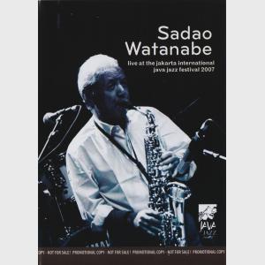 Live At Java Jazz Festival 2007 - Sadao Watanabe (Indonesia, 2007)