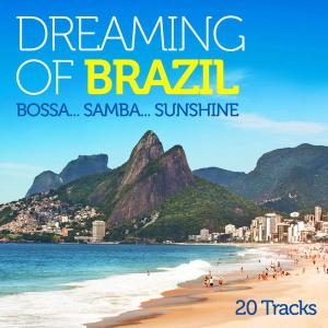 Dreaming of Brazil: Bossa... Samba... Sunshine - Various Artists (United Kingdom, 2013)
