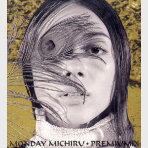 Premium Mix - Monday Michiru (Japan, 1999)