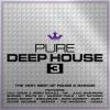 Pure Deep House 3 - The Very Best of House & Garage - Various Artists (United Kingdom, 2014)