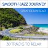 Smooth Jazz Journey: Great Ocean Road - Various Artists (United Kingdom, 2014)