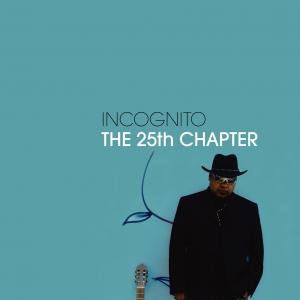 The 25th Chapter - Incognito (United Kingdom, 2005)