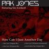 How Can I / Just Another Day - Pak Jones (United Kingdom, 2016)