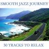 Smooth Jazz Journey - Various Artists (United Kingdom, 2007)