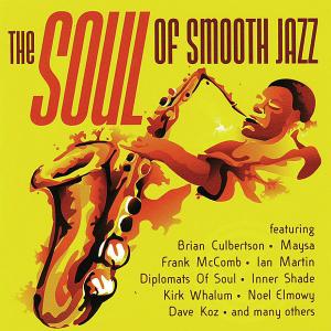 The Soul Of Smooth Jazz - Various Artists (United Kingdom, 2009)