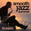 Smooth Jazz Summer - Various Artists (United Kingdom, 2010)