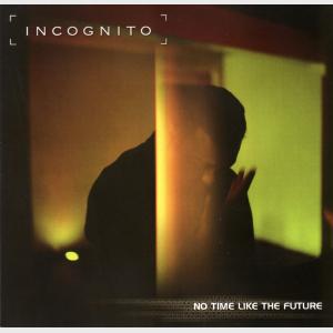 No Time Like The Future - Incognito (United Kingdom, 1999)