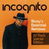 Bluey's Essential Remixes - 20 Track Special Edition - Incognito (United Kingdom, 2011)