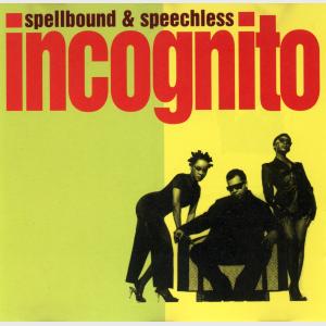 Spellbound And Speechless - Remix - Incognito (United States, 1995)