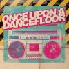 Once Upon A Dancefloor - Various Artists (United Kingdom, 2015)