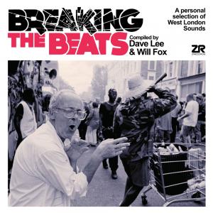 Breaking the Beats - Compiled by Dave Lee & Will Fox - Various Artists (United Kingdom, 2020)