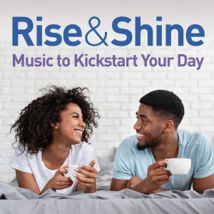 Rise & Shine: Music To Kickstart Your Day - Various Artists (United Kingdom, 2020)