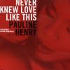 Never Knew Love Like This - Pauline Henry (United Kingdom, 1996)