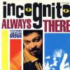 Always There - Incognito (United Kingdom, 1991)